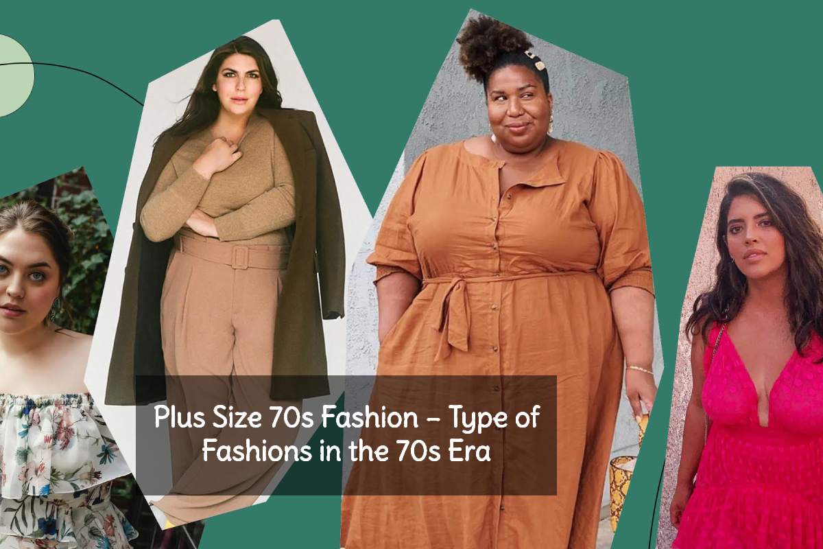 Plus Size 70s Fashion – Type of Fashions in the 70s Era